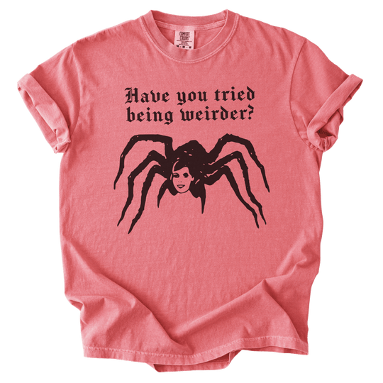 Have You Tried Being Weirder? Spider Tee - The Rogue Petal Co. - T-Shirt