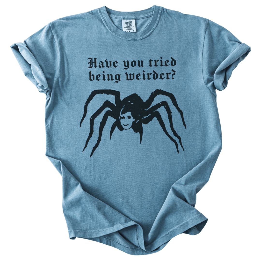 Have You Tried Being Weirder? Spider Tee - The Rogue Petal Co. - T-Shirt