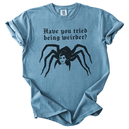 Have You Tried Being Weirder? Spider Tee - The Rogue Petal Co. - T-Shirt