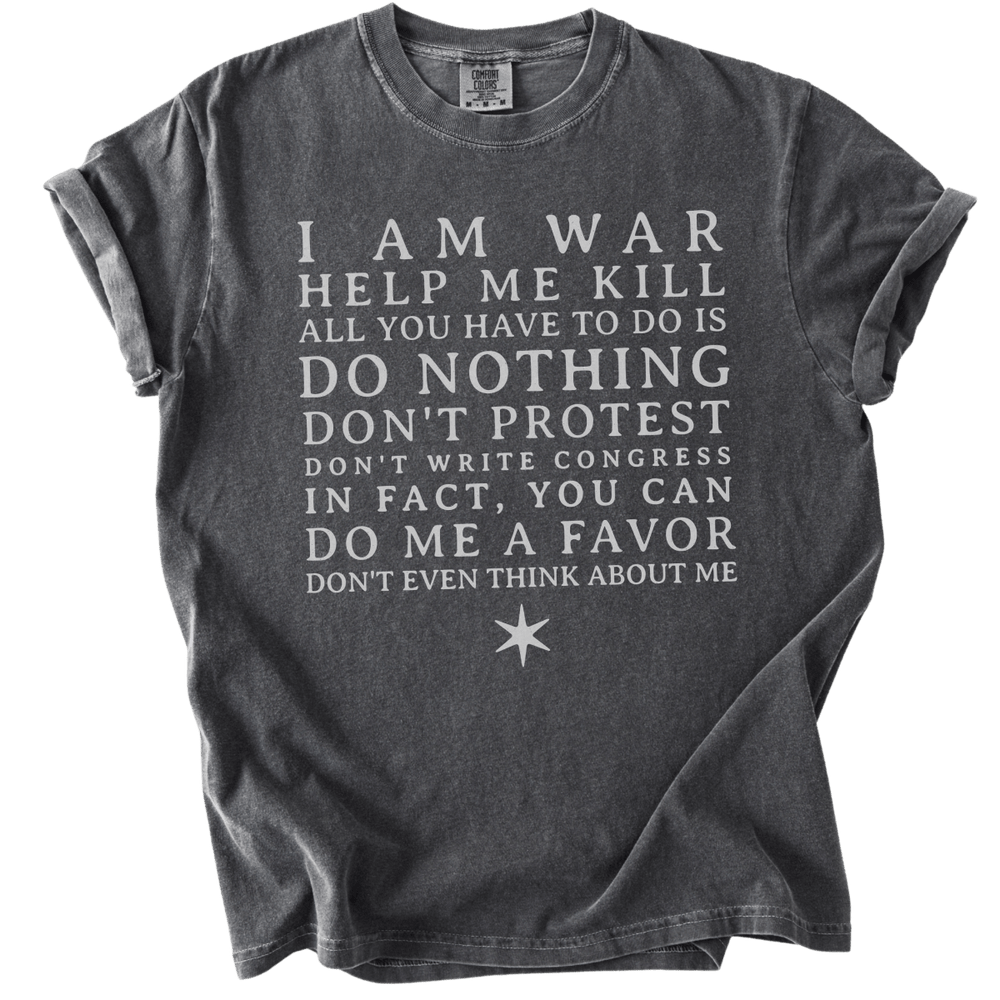 I am War Help Me Kill Tee - The Rogue Petal Co. - T-Shirt