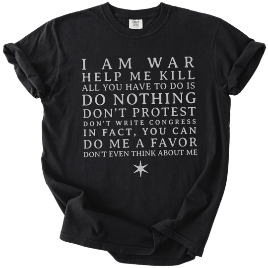 I am War Help Me Kill Tee - The Rogue Petal Co. - T-Shirt
