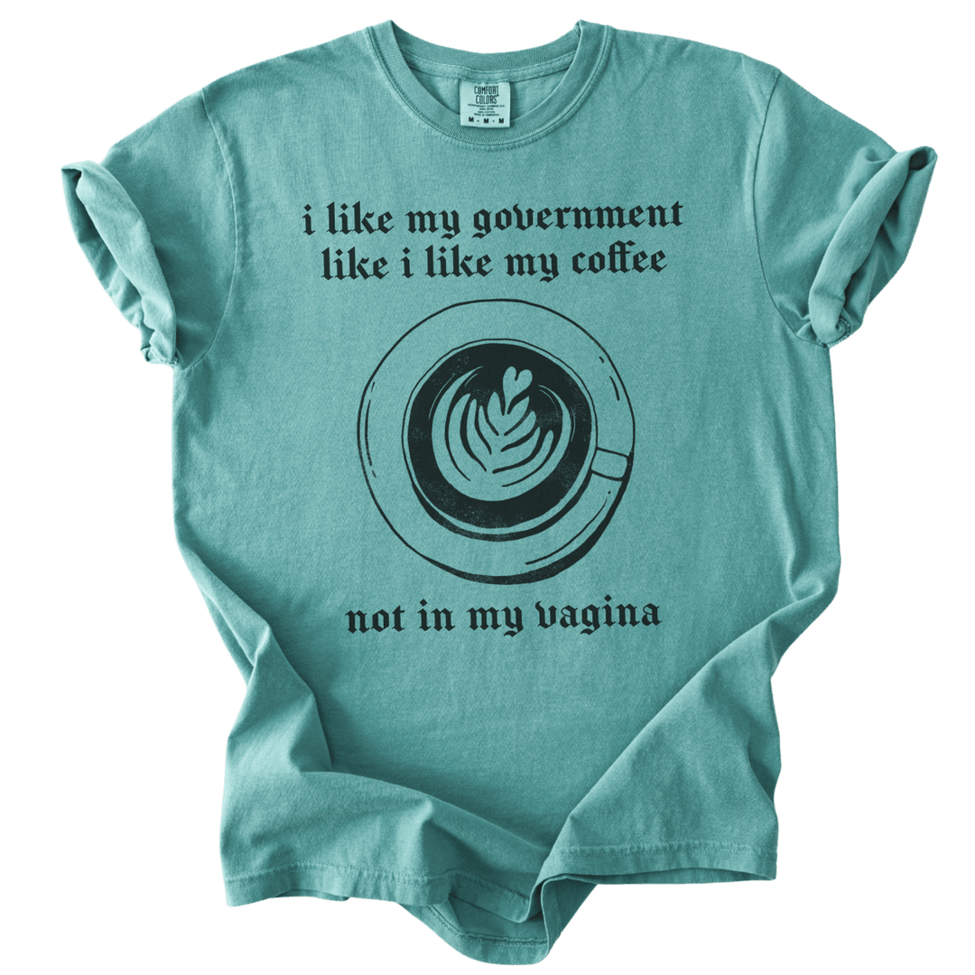 I Like My Government Like I Like My Coffee Tee - The Rogue Petal Co. - T-Shirt