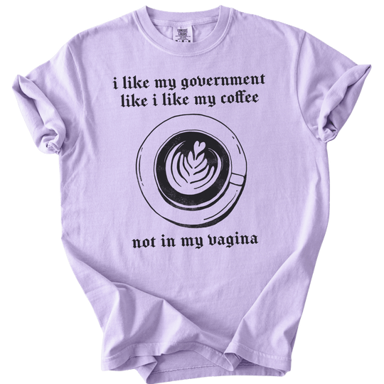 I Like My Government Like I Like My Coffee Tee - The Rogue Petal Co. - T-Shirt