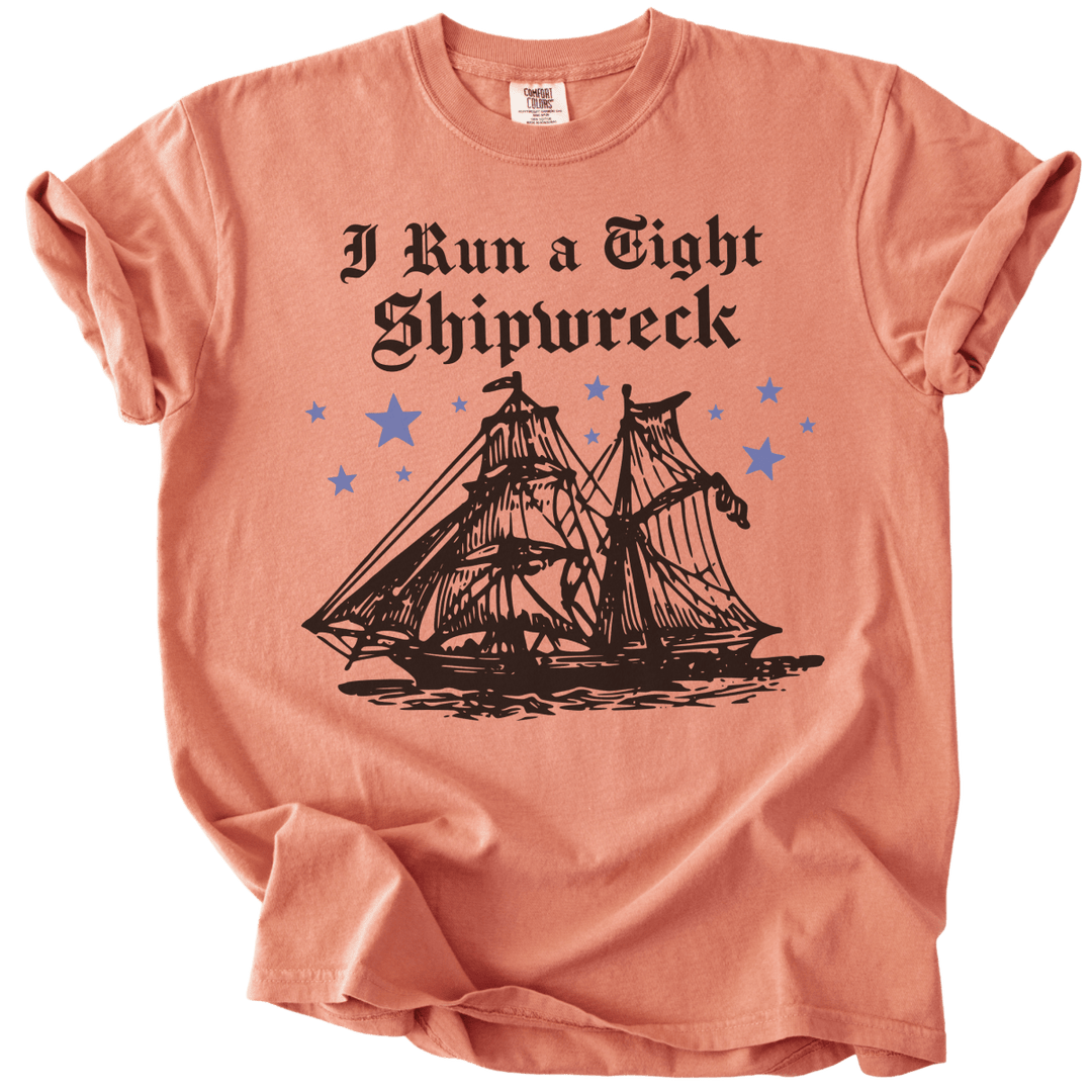 I Run A Tight Shipwreck Tee - The Rogue Petal Co. - T-Shirt