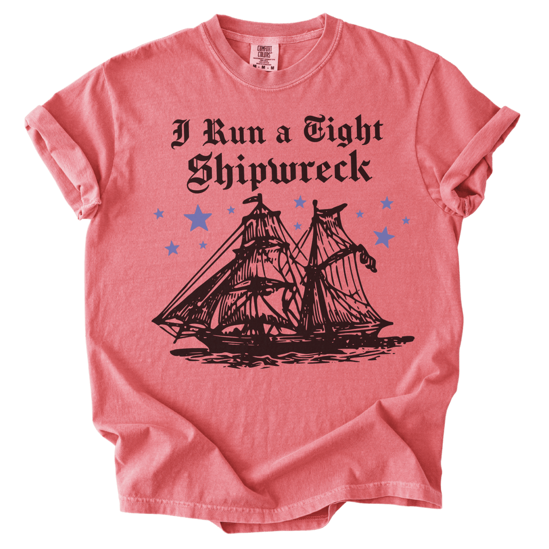 I Run A Tight Shipwreck Tee - The Rogue Petal Co. - T-Shirt