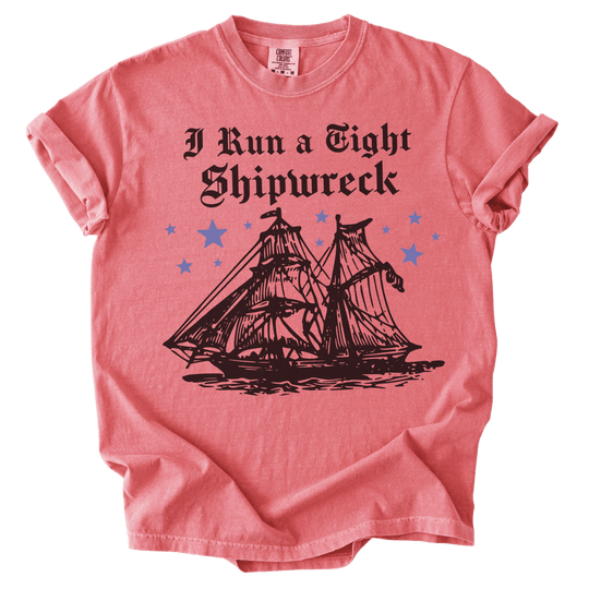 I Run A Tight Shipwreck Tee - The Rogue Petal Co. - T-Shirt