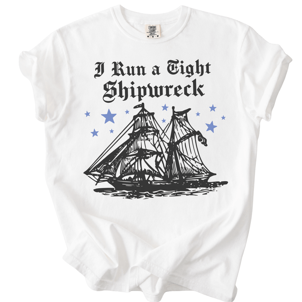 I Run A Tight Shipwreck Tee - The Rogue Petal Co. - T-Shirt