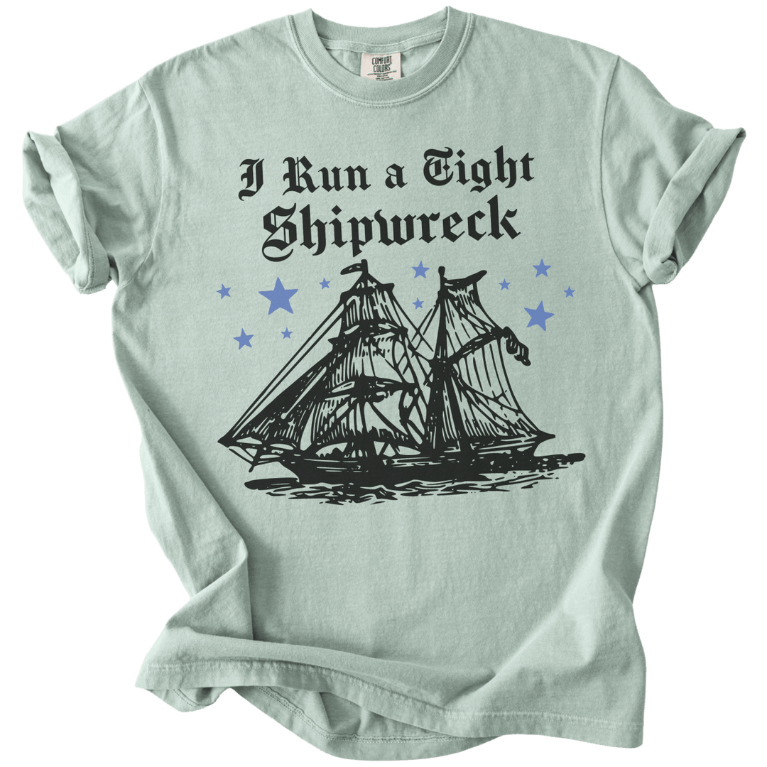 I Run A Tight Shipwreck Tee - The Rogue Petal Co. - T-Shirt