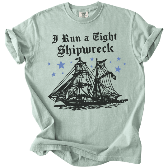 I Run A Tight Shipwreck Tee - The Rogue Petal Co. - T-Shirt