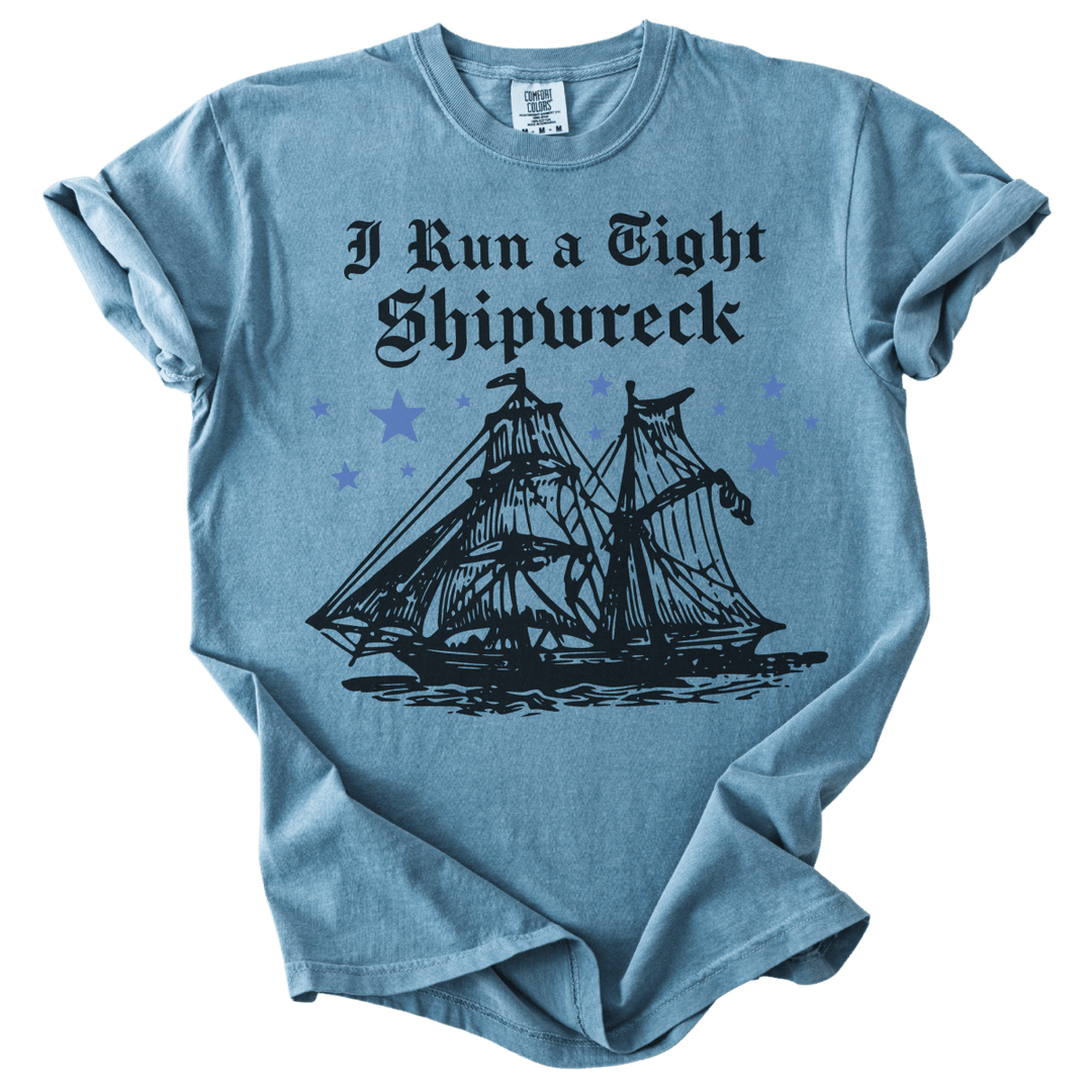 I Run A Tight Shipwreck Tee - The Rogue Petal Co. - T-Shirt