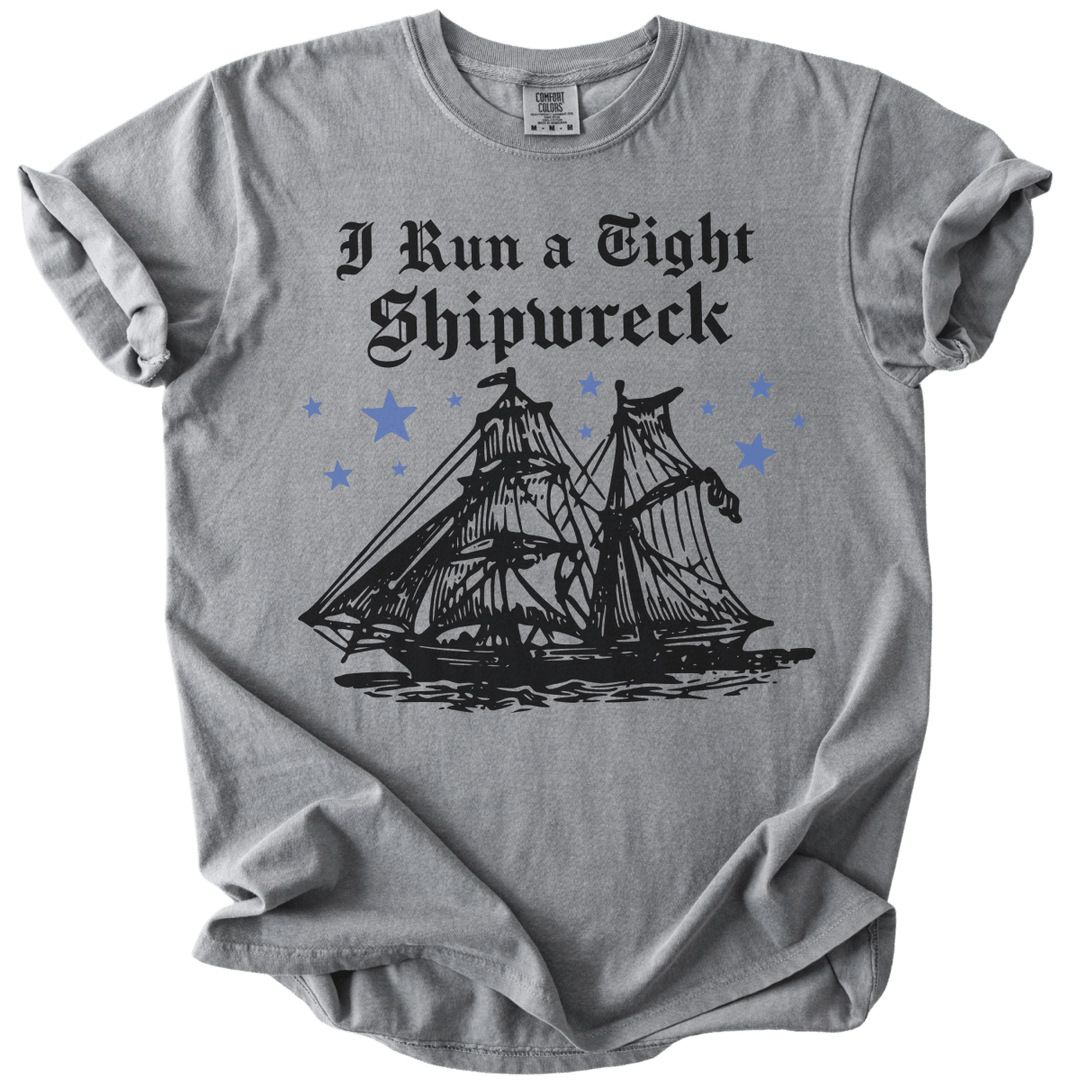 I Run A Tight Shipwreck Tee - The Rogue Petal Co. - T-Shirt