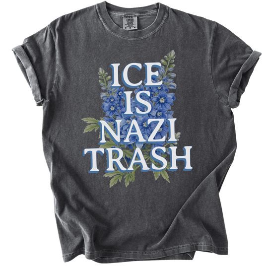 ICE is Nazi Trash Tee - The Rogue Petal Co. - T-Shirt