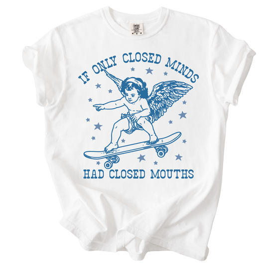 If Only Closed Minds Had Closed Mouths Tee - The Rogue Petal Co. - T-Shirt