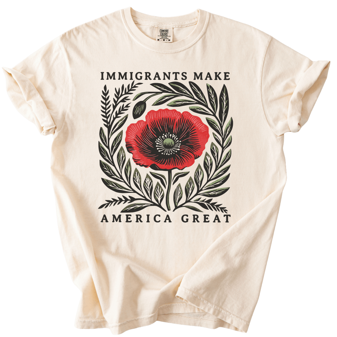 Immigrants Make America Great Tee - The Rogue Petal Co. - T-Shirt