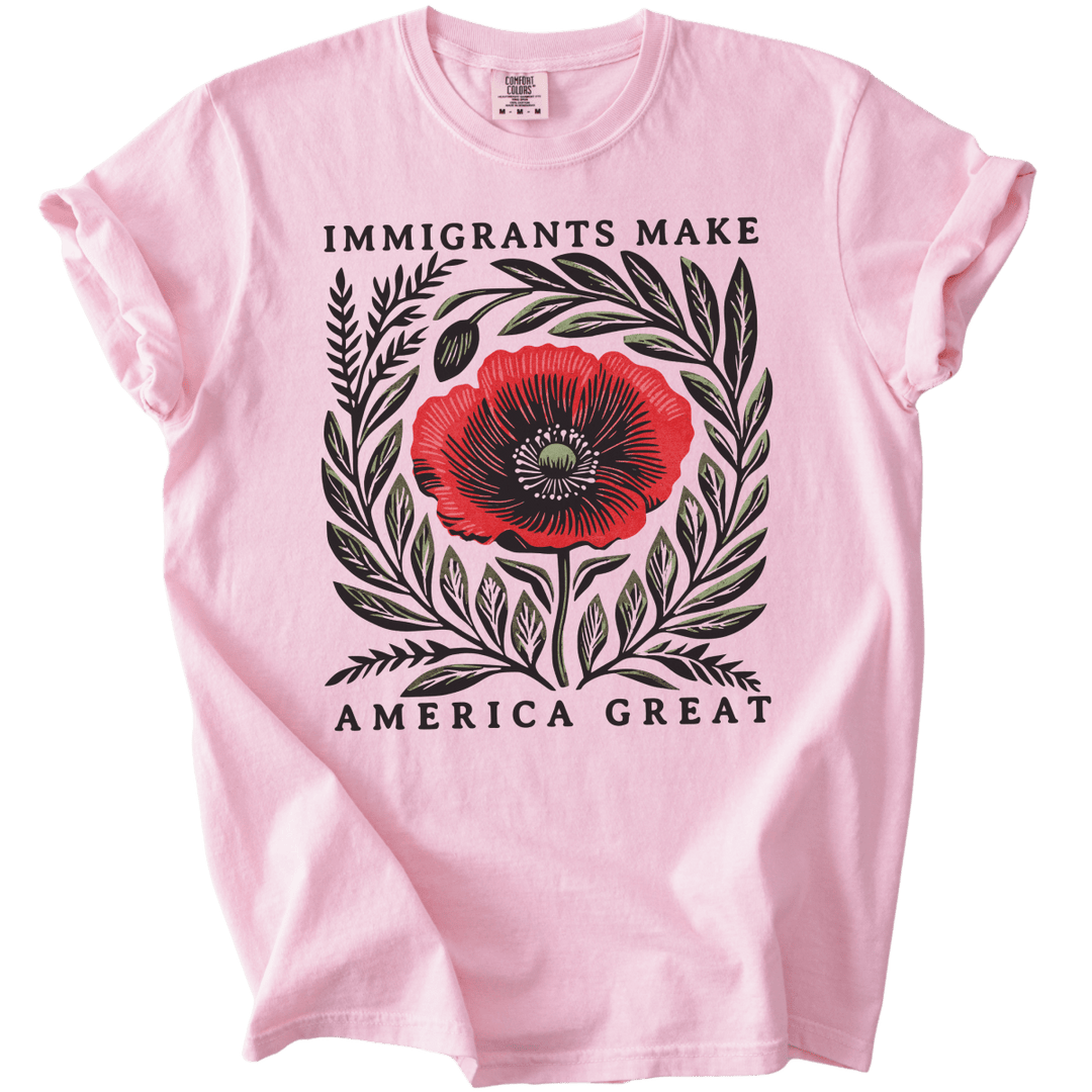 Immigrants Make America Great Tee - The Rogue Petal Co. - T-Shirt