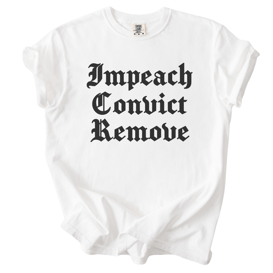 Impeach Convict Remove Tee - The Rogue Petal Co. - T-Shirt