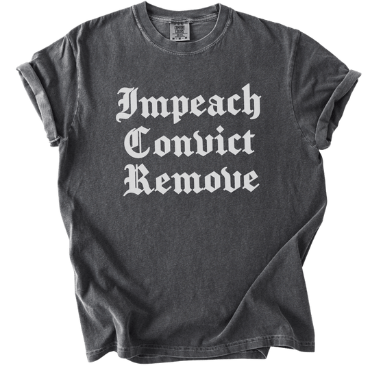 Impeach Convict Remove Tee - The Rogue Petal Co. - T-Shirt