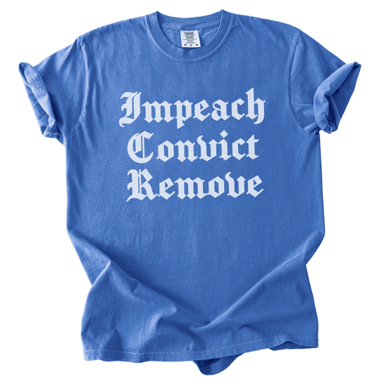 Impeach Convict Remove Tee - The Rogue Petal Co. - T-Shirt