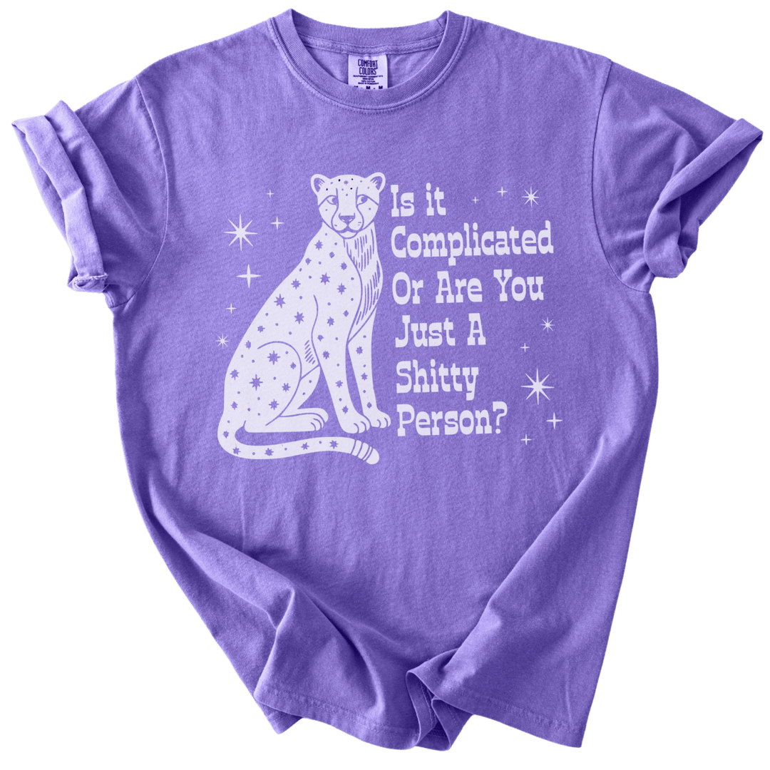 Is it Complicated or Are You Just a Shitty Person? Tee - The Rogue Petal Co. - T-Shirt