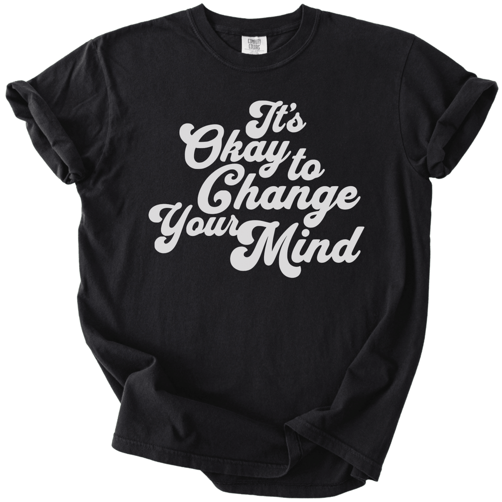 It's Okay to Change Your Mind Tee - The Rogue Petal Co. - T-Shirt