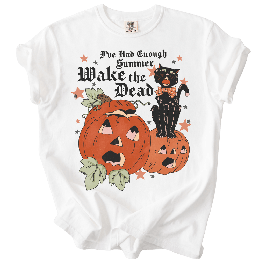 I've Had Enough Summer Wake The Dead Tee - The Rogue Petal Co. - T-Shirt