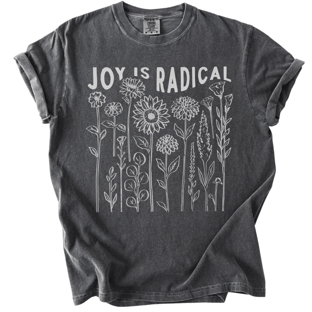 Joy is Radical Tee - The Rogue Petal Co. - T-Shirt