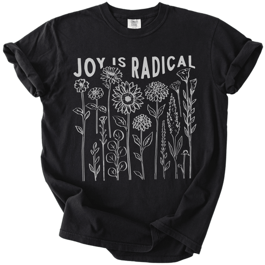 Joy is Radical Tee - The Rogue Petal Co. - T-Shirt