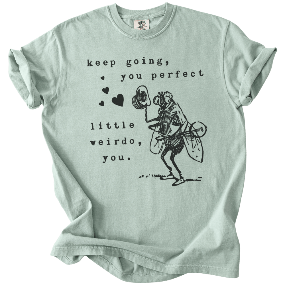 Keep Going, You Perfect Little Weirdo Tee - The Rogue Petal Co. - T-Shirt