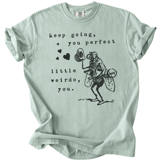 Keep Going, You Perfect Little Weirdo Tee - The Rogue Petal Co. - T-Shirt