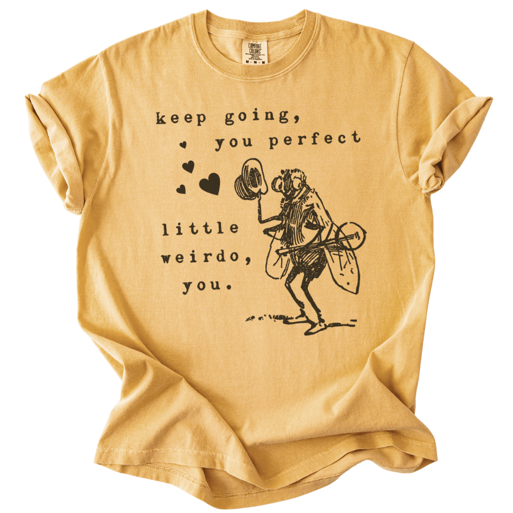 Keep Going, You Perfect Little Weirdo Tee - The Rogue Petal Co. - T-Shirt