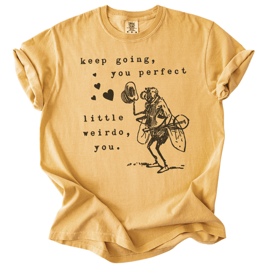 Keep Going, You Perfect Little Weirdo Tee - The Rogue Petal Co. - T-Shirt