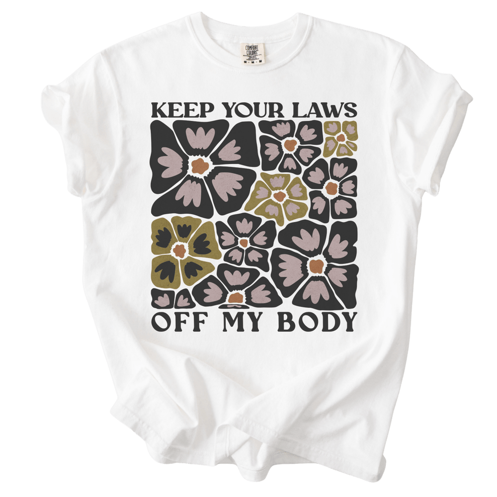 Keep Your Laws Off My Body Tee - The Rogue Petal Co. - T-Shirt