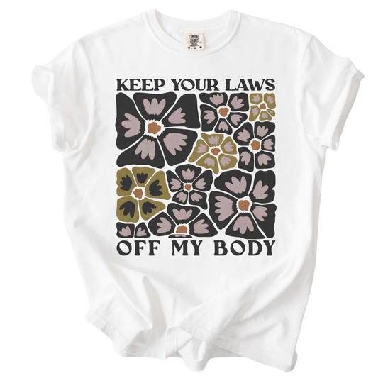 Keep Your Laws Off My Body Tee - The Rogue Petal Co. - T-Shirt