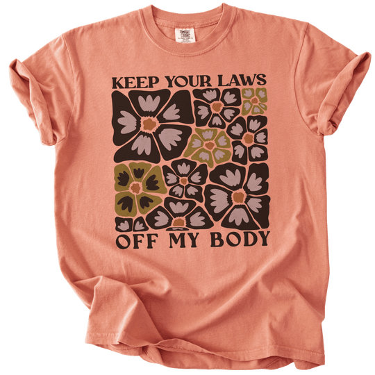 Keep Your Laws Off My Body Tee - The Rogue Petal Co. - T-Shirt