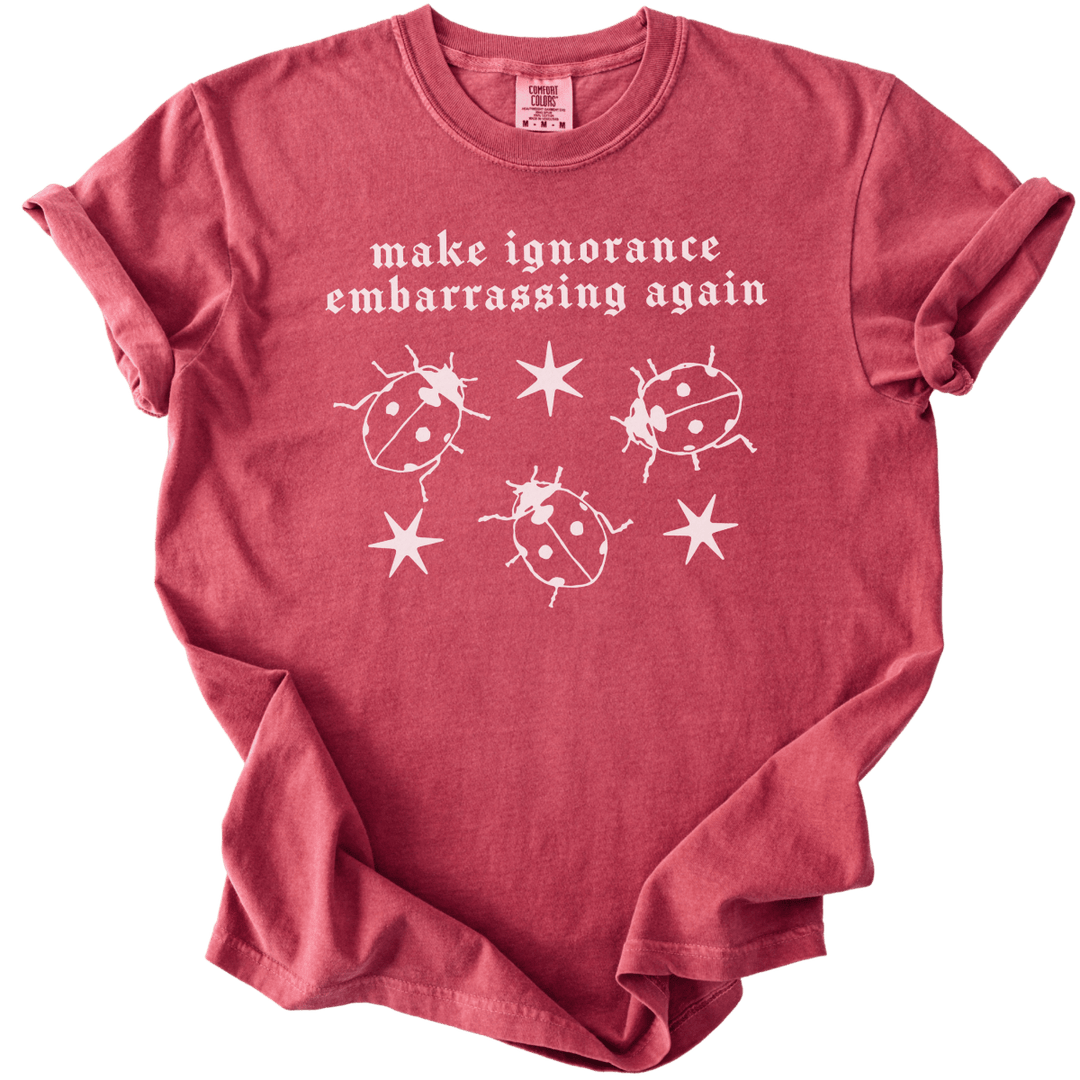 Ladybug Make Ignorance Embarrassing Again Tee - The Rogue Petal Co. - T-Shirt