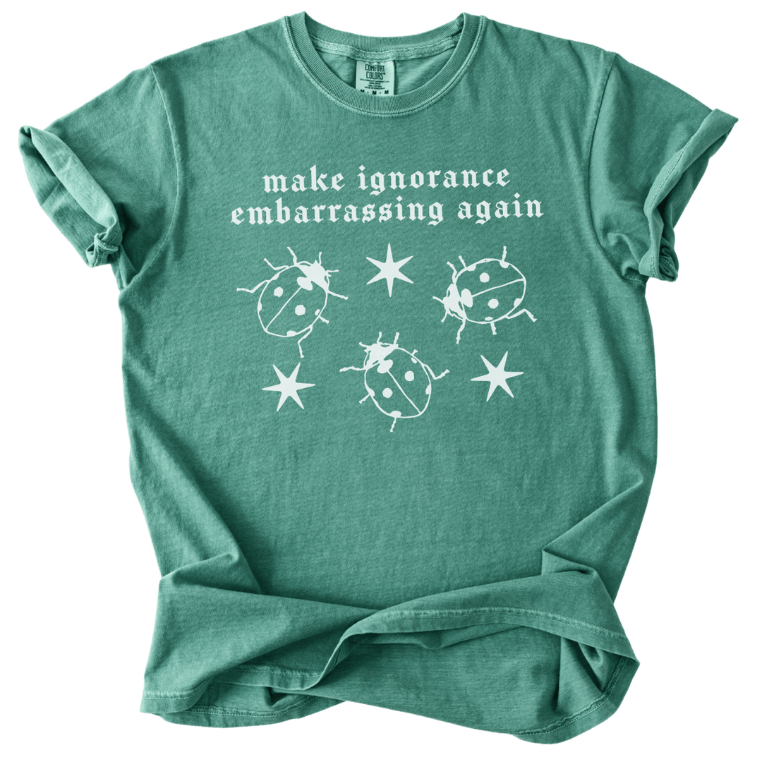 Ladybug Make Ignorance Embarrassing Again Tee - The Rogue Petal Co. - T-Shirt
