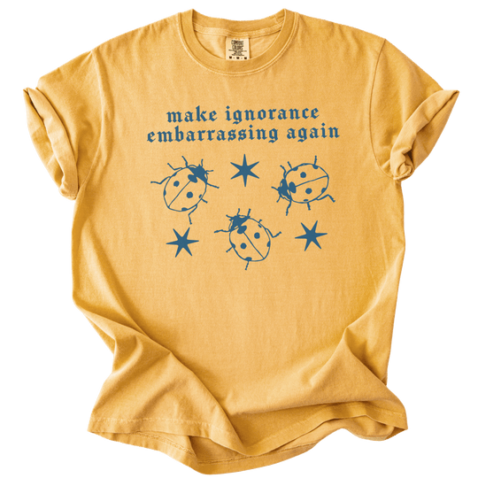 Ladybug Make Ignorance Embarrassing Again Tee - The Rogue Petal Co. - T-Shirt