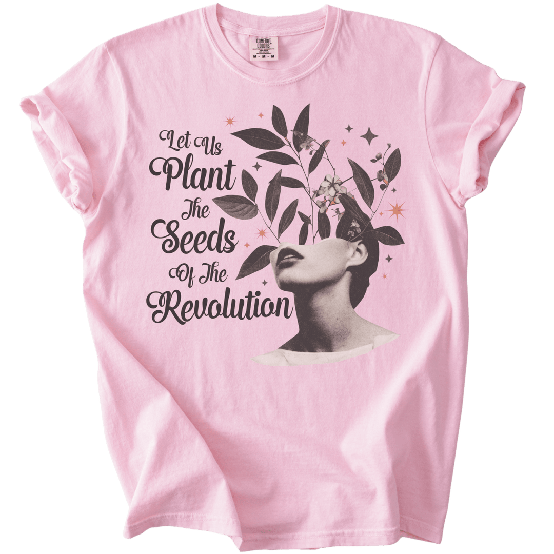 Let Us Plant The Seeds of The Revolution Tee - The Rogue Petal Co. - T-Shirt
