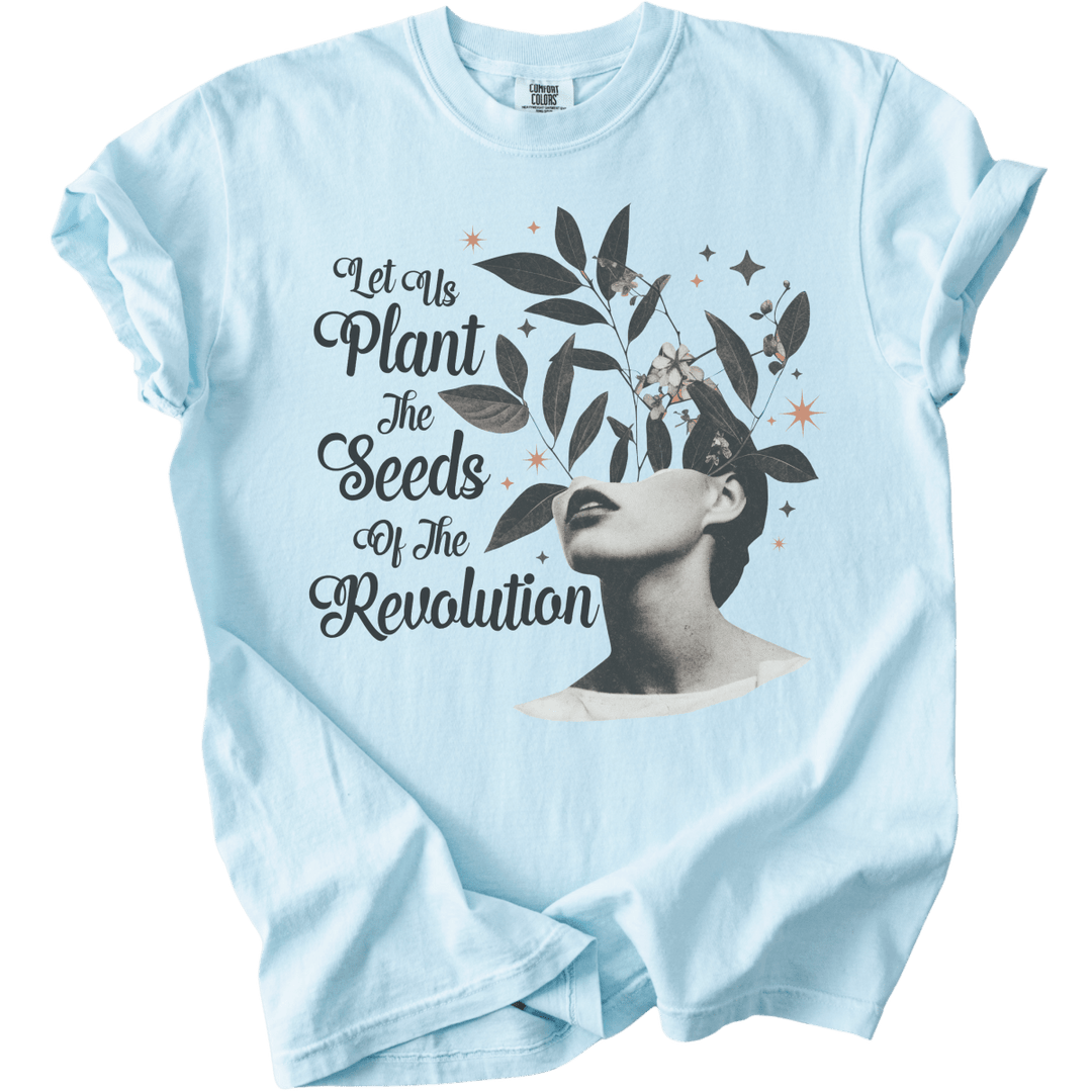Let Us Plant The Seeds of The Revolution Tee - The Rogue Petal Co. - T-Shirt