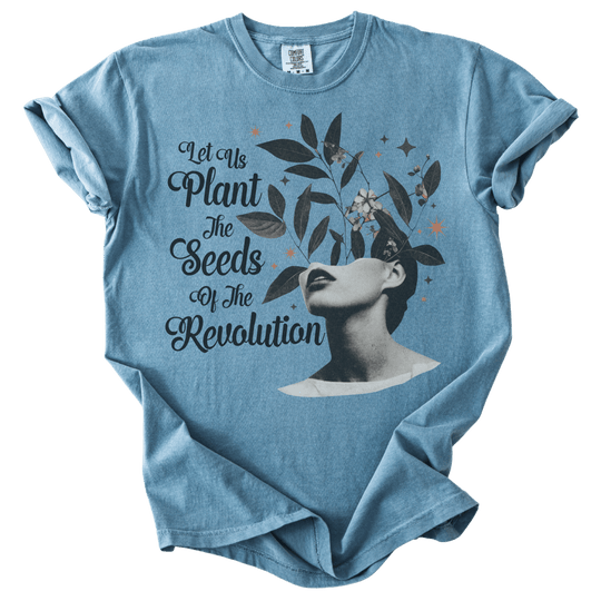 Let Us Plant The Seeds of The Revolution Tee - The Rogue Petal Co. - T-Shirt