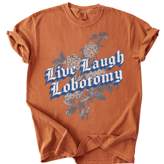 Live Laugh Lobotomy Tee - The Rogue Petal Co. - T-Shirt