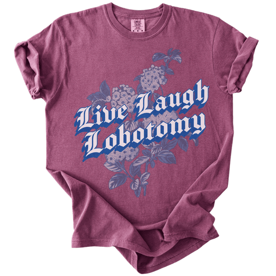 Live Laugh Lobotomy Tee - The Rogue Petal Co. - T-Shirt