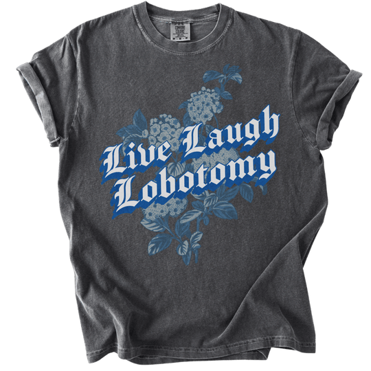 Live Laugh Lobotomy Tee - The Rogue Petal Co. - T-Shirt