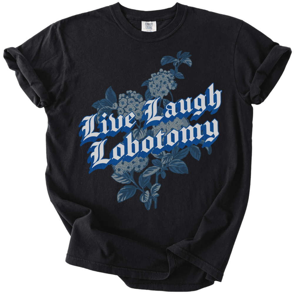 Live Laugh Lobotomy Tee - The Rogue Petal Co. - T-Shirt