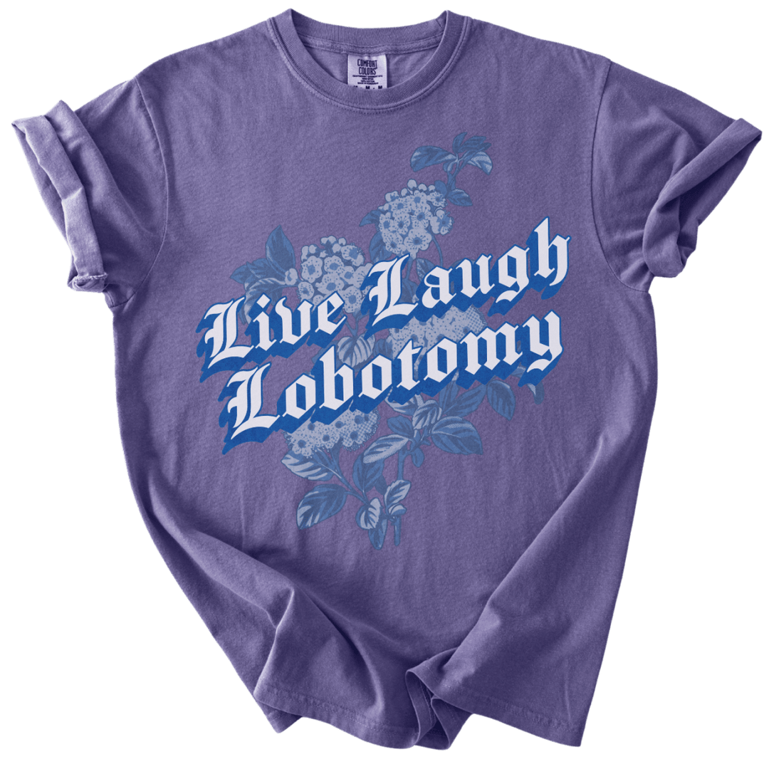 Live Laugh Lobotomy Tee - The Rogue Petal Co. - T-Shirt