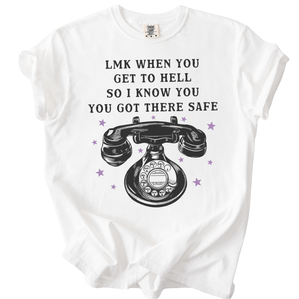 LMK When You Get to Hell Tee - The Rogue Petal Co. - T-Shirt