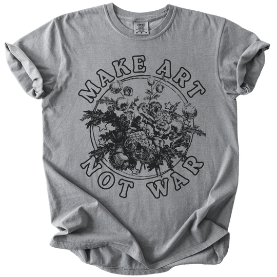 Make Art Not War Tee - The Rogue Petal Co. - T-Shirt
