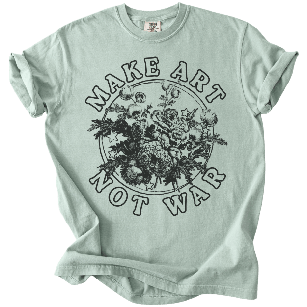 Make Art Not War Tee - The Rogue Petal Co. - T-Shirt
