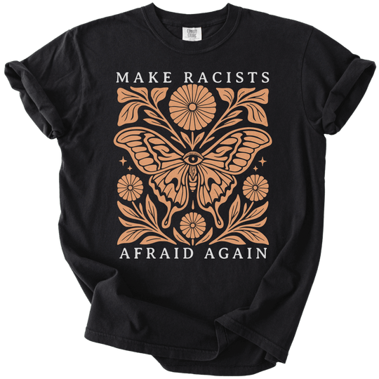 Make Racists Afraid Again Tee - The Rogue Petal Co. - T-Shirt