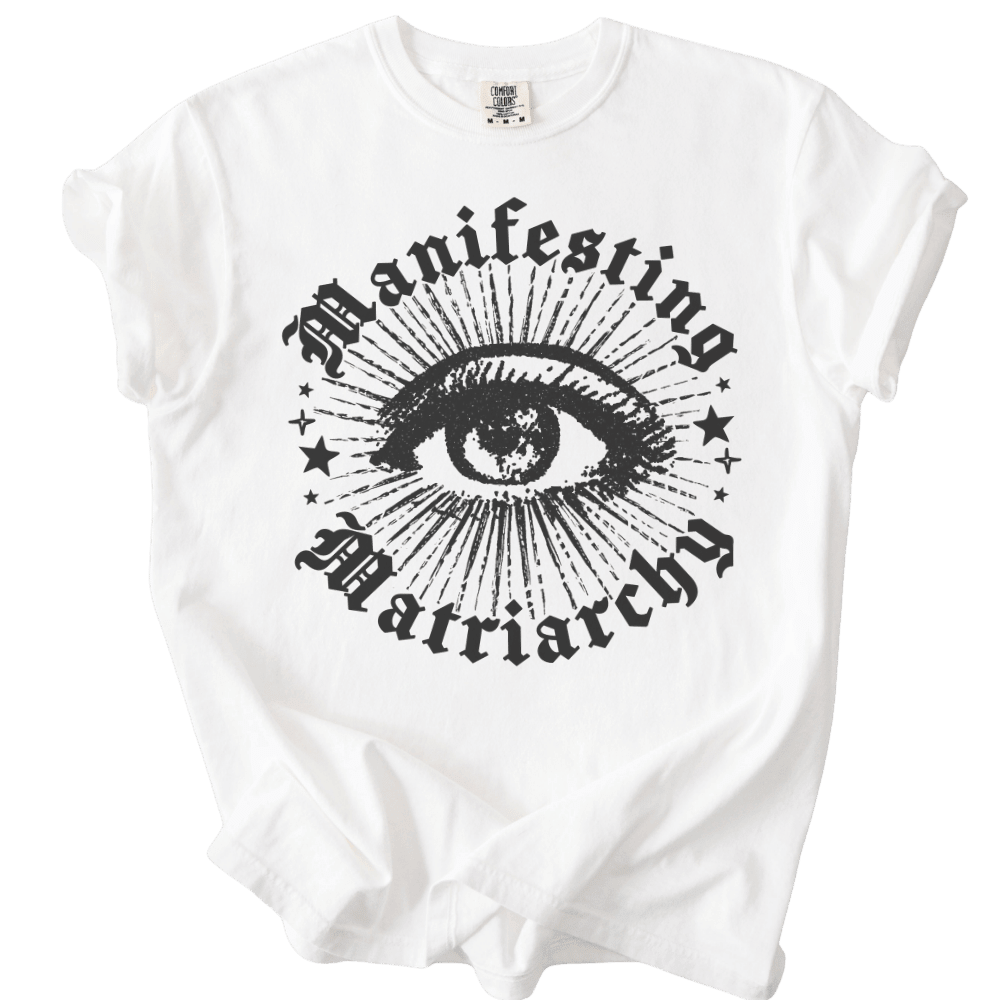 Manifesting Matriarchy Tee - The Rogue Petal Co. - T-Shirt